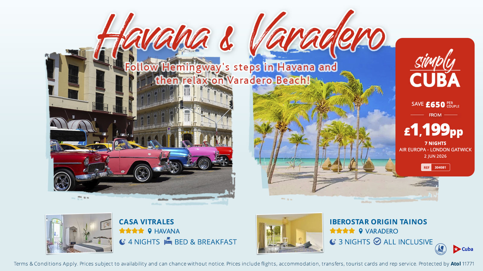 Follow Hemingway's steps in Havana and then relax on Varadero Beach!